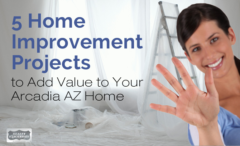 Home Improvement Projects to Add Value to Your Arcadia AZ Home