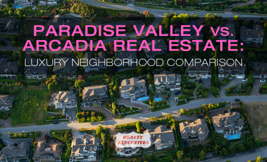 Paradise Valley Vs Arcadia Real Estate